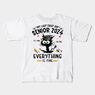 My Last First Day Senior 2024 It's Fine I'm Fine Black Cat T-Shirt Kids T-Shirt